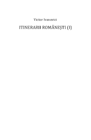 A absolvit universitatea de stat din moldova, facultatea de litere (1996). Pdf Itinerarii Romanesti I Victor Ivanovici Academia Edu