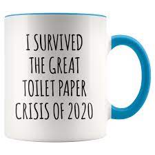 I Survived The Great Toilet Paper Crisis Of 2020 Mug Funny Coffee Cup Tp Shortage Humor Tp Outage Ga Coffee Funny Coffee Cups Coffee Humor Funny Coffee Mugs