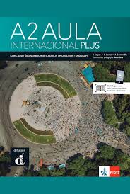 Aula internacional 5 (nueva edicin). Aula Internacional Plus A2 Deutsche Ausgabe Kurs Und Ubungsbuch Audios Und Videos Online Klett Sprachen