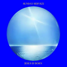 Download Sunday Service Choir Jesus Is Born Album Zip Mp3 Kanye West Albums Kanye West Kanye