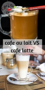 Cafe Au Lait Vs Latte 5 Things That Make Them Very Different Turkish Coffee Turkish Coffee Reading Turkish Coffee Recipe