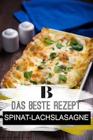 Spinat Lachslasagne Rezept Lachs Lasagne Rezepte Lachslasagne Mit Spinat
