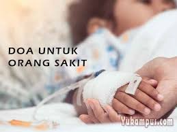 لاَ بَأْسَ، طَهُورٌ إِنْ شَاءَ الله. Bacaan Doa Untuk Orang Sakit Parah Arab Latin Artinya Yukampus