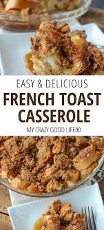 This Delicious Make Ahead French Toast Casserole Is The Perfect Overnight Breakfast Casse French Toast Casserole Easy French Toast Easy Make Ahead French Toast