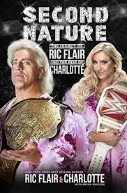 Regarded by multiple peers and journalists as the greatest professional wrestler of all time, flair had a career that spanned almost 40 years. Second Nature The Legacy Of Ric Flair And The Rise Of Charlotte Flair Ric Flair Charlotte Shields Brian Amazon De Bucher