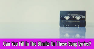 Alia hoyt | apr 16, 2021 question of 10 please copy/paste the following text to properly cite this howstuffworks.com article: Can You Fill In The Blanks On These Famous Song Lyrics Quizpug