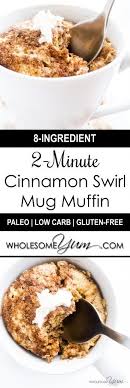 2 Minute Cinnamon Swirl Mug Muffin This Quick Paleo Low Carb Cinnamon Swirl Mug Muffin Is Light Moist And Low Carb Mug Cakes Mug Recipes Recipes