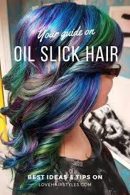 By trish galbavy, cosmetology master educator at tricoci university. 33 Incredible Looks With Oil Slick Hair Lovehairstyles Com
