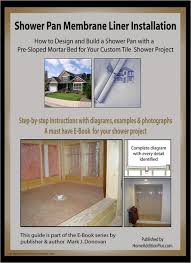 Shower Pan Membrane Liner Installation Ebook Shower Pan Custom Tile Shower Shower Tile