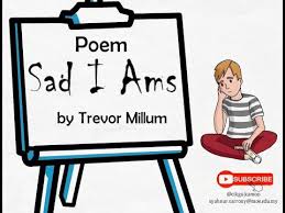 Not sure about the answer? Sad I Ams Poem By Trevor Millum Youtube