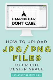 Download How To Upload Jpg And Png Images To A Cricut Hey Let S Make Stuff