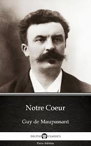 Notre Coeur by Guy de Maupassant