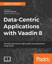 data centric applications with vaadin 8 develop and