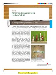 Limbah yang masih dipergunakan adalah limbah padat yang dibagi lagi ke dalam dua kelompok besar yakni: Bab 5 Kerajinan Dan Wirausaha Limbah Tekstil