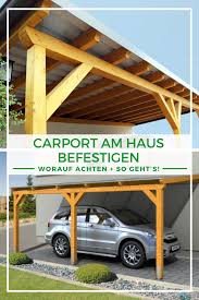 Carport Holz Carport Am Haus Befestigen Worauf Achten So Geht S Carport Carport Holz Carport Selber Bauen