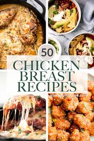 Although it is the most commonly diagnosed cancer in american women, breast cancer can impact people of all genders. 50 Best Chicken Breast Recipes Ahead Of Thyme