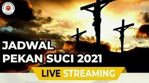 Jadwal misa online kamis putih 2021. Jadwal Pekan Suci 2021 Online Live Streaming Siaran Langsung Keuskupan Agung Jakarta Dan Surabaya Tribun Pontianak