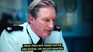 Line of Duty the best Ted Hastings quote of all time Jesus Mary and Joseph  and the wee donkey