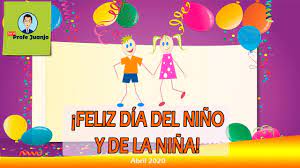 Check spelling or type a new query. Feliz Dia Del Nino Y De La Nina Abril 2020 Youtube