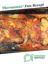 Parmigiana Ital Auberginenauflauf Mit Tomatensauce Und Parmesan Von Andreaausddorf Ein Thermomix Rezept Aus D Rezepte Thermomix Rezepte Rezepte Thermomix