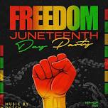 FREEDOM - JUNETEENTH DAY PARTY 21+