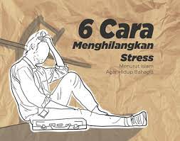 6 Cara Menghilangkan Stress Menurut Islam Agar Hidup Bahagia Lembaga Amil Zakat Dompet Dhuafa
