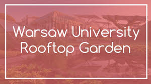 Maybe you would like to learn more about one of these? Warsaw University Rooftop Garden Warsaw Local Youtube