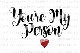 You re my person svg. You Re My Person Design Best Free Vector Icons Svg Psd Png Eps