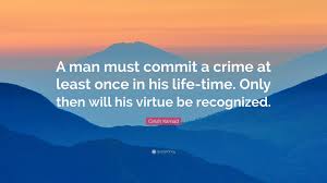 Girish Karnad Quote A Man Must Commit A Crime At Least Once In His Life Time Only Then Will His Virtue Be Recognized 7 Wallpapers Quotefancy Then he went to karnataka, where he started attending theatre groups, natak mandalis.