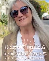 Indie Film Diaries: Debra’s Dailies