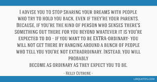 Kelly cutrone was born and raised in camillus, new york.cutrone graduated from syracuse university in 1986, whereupon she moved to new york city.she originally worked for publicist susan blond for a year; I Advise You To Stop Sharing Your Dreams With People Who Try To Hold You Back
