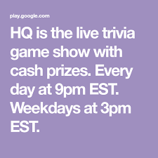 Well, what do you know? Hq Is The Live Trivia Game Show With Cash Prizes Every Day At 9pm Est Weekdays At 3pm Est Trivia Hq Trivia Games To Win