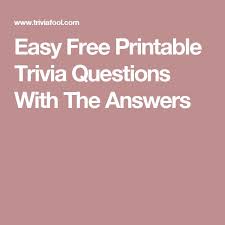 After completing this level you can find hints and answers for brain quiz … Easy Free Printable Trivia Questions With The Answers Trivia Questions Trivia Questions And Answers Trivia