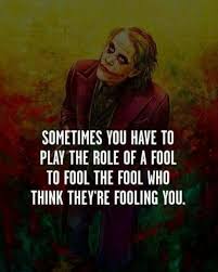Sometimes You Have To Play The Role Of A Fool Quotes And Sayings