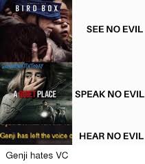 Bird B0x See No Evil Vathtoday Auiet Place Speak No Evil Genji Has Left The Voice C Hear No Evil The Voice Meme On Me Me
