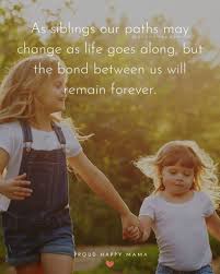 I wanted to tell her that i loved her, and not in the complicated way i loved our parents, but in. Are You Looking For The Best Sibling Love Quotes And Sayings Or An Inspirational Family Quote To Celebr Love My Kids Quotes Sister Quotes Funny Sibling Quotes
