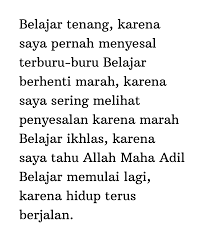 Dengan adanya kata kata motivasi tersebut dapat mengembalikan semangat yang sempat pudar. Kata Status Kata Bijak Belajar Tenang Karena Saya Pernah Menyesal Terburu Buru Belajar Berhenti Marah Karena Saya Sering Melihat Penyesalan Karena Marah Belajar Ikhlas Karena Saya Tahu Allah Maha Adil Belajar Memulai Lagi