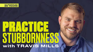 Practice Stubbornness with Confident Humility (ft. Travis Mills)