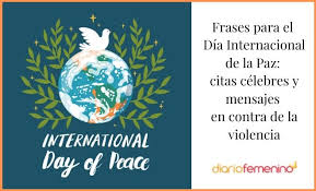 Todas las cosas ya fueron dichas, pero como nadie escucha es preciso comenzar de nuevo. 43 Frases Para El Dia De La Paz Mensajes E Imagenes Contra La Violencia