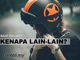 Rambut sama hitam , hati lain lain. Saiz Helmet Kenapa Lain Lain Careta
