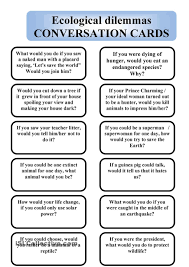 Ecology Dilemma Cards 2nd Conditional Conversational English Teaching English