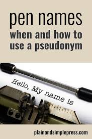 Pen Names Pseudonyms When Where Why And How With Images Writing Romance Pen Name Writing Tips