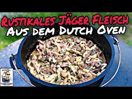 264 Rustikales Jagerfleisch Aus Dem Dutch Oven Youtube In 2020 Fleisch Fleisch Gerichte Schmortopf
