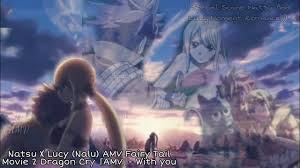 Now, this power has been stolen from the hands of the fiore kingdom by the nefarious traitor zash caine. Natsu X Lucy Nalu Amv Fairy Tail Movie 2 Dragon Cry Amv With You Youtube