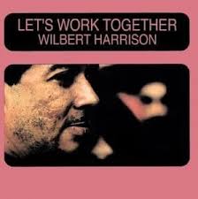 Wilbert Harrison Let s Work Together