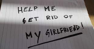 Help Me Get Rid Of My Girlfriend! | Indiegogo