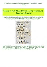 Reality is not what it seems. Download Ebook Reality Is Not What It Seems The Journey To Quantum Gravity Download E B O O K