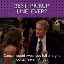 Pick up lines that actually make people laugh! E4 How I Met Your Mother Best Pick Up Lines Facebook