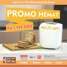 Rebread pelopor breadmaker di indonesia, mesin pembuat aneka macam roti dengan 1 jari.hanya rebread breadmaker dirancang dan disetting khusus untuk menggunak. Harga Re Bread