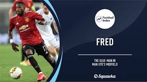 And it has a new look. Fred The Glue Holding Manchester United S Midfield Together Squawka